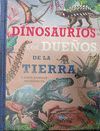 DINOSAURIOS LOS DUE�OS DE LA TIERRA