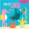 DULCE LUNA. AGITA Y BRILLA