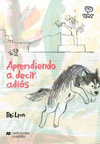 APRENDIENDO A DECIR ADIOS