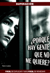 �PORQUE HAY GENTE QUE NO ME QUIERE?
