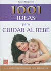1001 IDEAS PARA CUIDAR AL BEB�