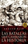 BATALLAS QUE CAMBIARON LA HISTORIA