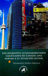 LOS MIGRANTES LATINOMAERICANOS CALIFICADOS EN CANADA: UNA MIRADA A SU SITUACION ACTUAL