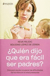 �QUI�N DIJO QUE ERA F�CIL SER PADRES?
