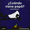 CUANDO VIENE PAPA?