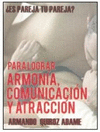 PARA LOGRAR ARMONIA COMUNICACION Y ATRACCION