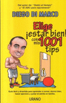 ELIGE ESTAR BIEN! CON MIS 1001 TIPS