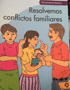 RESOLVEMOS CONFLICTOS FAMILIARES MIS PRIMERA LECTURAS