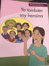 YO TAMBIEN SOY HEROINA MIS PRIMERAS LECTURAS