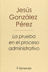 LA PRUEBA EN EL PROCESO ADMINISTRATIVO