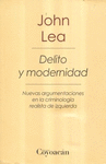 DELITO Y MODERNIDAD NUEVAS ARGUMENTACIONES EN LA CRIMINOLOGIA REALISTA DE IZQUIERDA