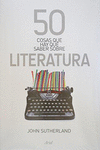 50 COSAS QUE HAY QUE SABER SOBRE LITERATURA