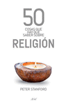50 COSAS QUE HAY QUE SABER SOBRE RELIGION