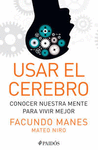 USAR EL CEREBRO, CONOCER NUESTRA MENTE PARA VIVIR MEJOR