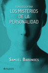 COMO DESIFRAR LOS MISTERIOS DE LA PERSONALIDAD