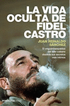 LA VIDA OCULTA DE FIDEL CASTRO