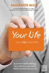 YOUR LIFE YOUR KEY BUSINESS