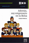 ADEMAS SOY EMRPESARIO EN LA BOLSA