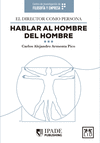 EL DIRECTOR COMO PERSONA HABLAR AL HOMBRE DEL HOMBRE