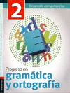 PROGRESO EN GRAMATICA Y ORTOGRAFIA 2