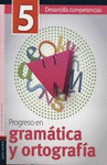 PROGRESO EN GRAMATICA Y ORTOGRAFIA 5