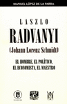 LASZLO RADVANYI Y JOHANN LORENZ SCHMIDT EL HOMBRE EL POLITICO EL ECONOMISTA Y EL MAESTRO