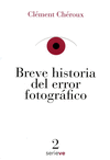 BREVE HISTORIA DEL ERROR FOTOGRAFICO