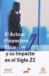 EL ACTUAR FINANCIERO ETICO Y SU IMPACTO EN EL SIGLO 21