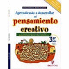 APRENDIENDO A DESARROLLAR MI PENSAMIENTO CREATIVO 3ER A�O PRIM.
