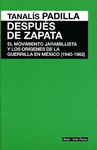DESPUES DE ZAPATA. MOV JARAMILLISTA Y ORIGENES GUERRILLA MX