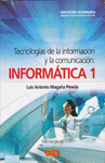 TECNOLOGIAS DE LA INFORMACION Y LA COMUNICACION INFORMATICA 1