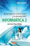 TECNOLOGIAS DE LA INFORMACION Y LA COMUNICACION INFORMATICA 2