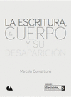 ESCRITURA, EL CUERPO Y SU DESAPARICION, LA