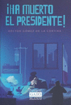 �HA MUERTO EL PRESIDENTE!
