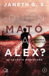 �QUIEN MATO A ALEX? EL SECRETO DESVELADO