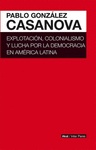 EXPLOTACION, COLONIALISMO Y LUCHA POR LA DEMOCRACIA EN AMER