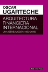 ARQUITECTURA FINANCIERA INTERNACIONAL. GENEALOGIA 1850-2015