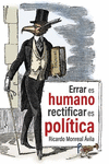 ERRAR ES HUMANO, RECTIFICAR ES POLITICA