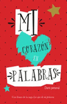 MI CORAZON EN PALABRAS (DIARIO PERSONAL)