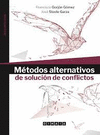 METODOS ALTERNOS DE SOLUCION DE CONFLICTOS