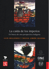 LA CAIDA DE LOS IMPERIOS: EN BUSCA DE UNA PERSPECTIVA INDIGENA