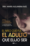 EL NIO QUE FUI, EL ADULTO QUE ELIJO SER