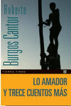 LO AMADOR Y TRECE CUENTOS MAS