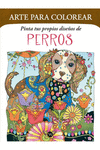 ARTE PARA COLOREAR. PINTA TUS PROPIOS DISE�OS DE PERROS
