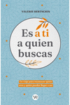 ES A TI A QUIEN BUSCA