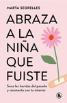 ABRAZA A LA NI�A QUE FUISTE