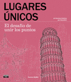 LUGARES UNICOS EL DESAFIO DE UNIR LOS P