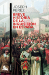BREVE HISTORIA DE LA INQUISICION EN ESPA�A