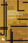 HISTORIA SOCIAL DEL CONOCIMIENTO DE GUTENBERG A D