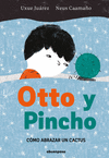 OTTO Y PINCHO, COMO ABRAZAR UN CACTUS